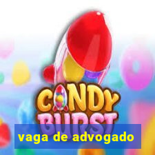 vaga de advogado